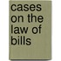 Cases on the Law of Bills