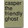 Casper the Friendly Ghost door Authors Various
