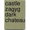 Castle Zagyg Dark Chateau by Gary Gygax