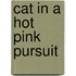 Cat in a Hot Pink Pursuit