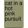 Cat in a Hot Pink Pursuit door Carole Nelson Douglas