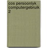 Cos persoonlyk computergebruik 2 door Onbekend