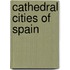 Cathedral Cities Of Spain