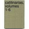Catilinarias, Volumes 1-6 door Juan Montalvo