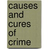Causes And Cures Of Crime by Thomas Speed Mosby