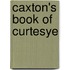 Caxton's Book Of Curtesye