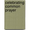 Celebrating Common Prayer door Society of St Francis