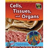 Cells, Tissues And Organs by Donna Latham