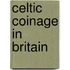 Celtic Coinage In Britain