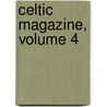Celtic Magazine, Volume 4 door Alexander Macbain