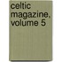 Celtic Magazine, Volume 5