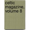 Celtic Magazine, Volume 8 door Onbekend