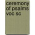 Ceremony Of Psalms Voc Sc