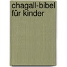 Chagall-Bibel für Kinder by Beatrix Moos