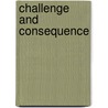 Challenge And Consequence door W. Notto Ralph
