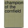 Champion of the Cornfield door Kathleen M. Muldoon