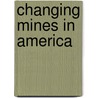 Changing Mines In America by Peter Goin