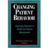 Changing Patient Behavior by Richard Patterson