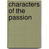 Characters of the Passion by Fulton J. Sheen