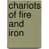 Chariots of Fire and Iron door Daniel Thompson Taylor