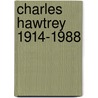 Charles Hawtrey 1914-1988 by Roger Lewis