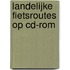 Landelijke Fietsroutes op cd-rom