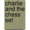 Charlie and the Chess Set door Porter Duane