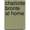 Charlotte Bronte  At Home by Unknown