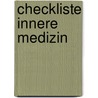 Checkliste Innere Medizin door Johannes-Martin Hahn