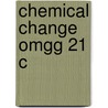 Chemical Change Omgg 21 C door Brian Bayly