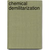 Chemical Demilitarization by Albert J. Mauroni