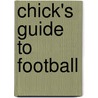 Chick's Guide To Football door Carol Stout