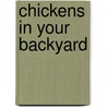 Chickens in Your Backyard by Rick Luttmann