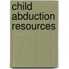 Child Abduction Resources by Unknown
