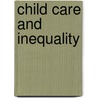 Child Care and Inequality door Onbekend