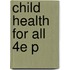 Child Health For All 4e P