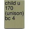 Child U 170 (unison) Bc 4 door Onbekend