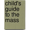 Child's Guide To The Mass by Sue Stanton