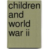 Children And World War Ii by Sarah Ridley