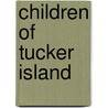 Children of Tucker Island by Bryan Jones