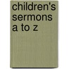 Children's Sermons A to Z by Tim Carpenter