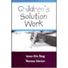 Children's Solutions Work by Therese Steiner