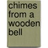 Chimes From A Wooden Bell