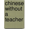 Chinese Without A Teacher by Herbert Allen Giles