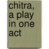 Chitra, A Play In One Act