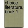 Choice Literature, Book 1 door Onbekend