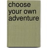 Choose Your Own Adventure by Shannon Gilligan