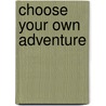 Choose Your Own Adventure by Shannon Gilligan