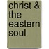 Christ & The Eastern Soul