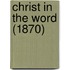 Christ In The Word (1870)
